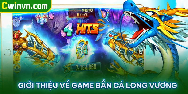 Giới thiệu về tựa game bắn cá long vương Giới thiệu về tựa game bắn cá long vương