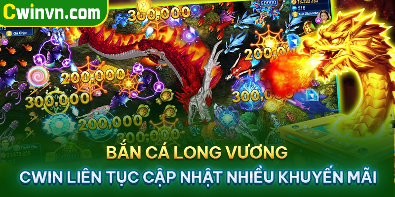 Khuyến mãi bắn cá long vương tại Cwin luôn được cập nhật thường xuyên Khuyến mãi bắn cá long vương tại Cwin luôn được cập nhật thường xuyên