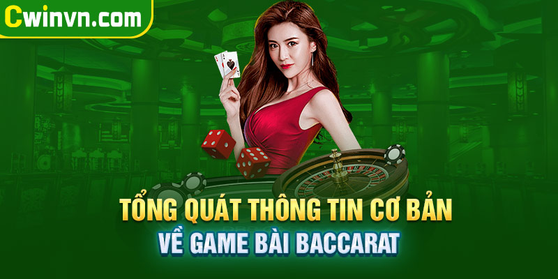 Tổng quát thông tin cơ bản về game bài baccarat Tổng quát thông tin cơ bản về game bài baccarat