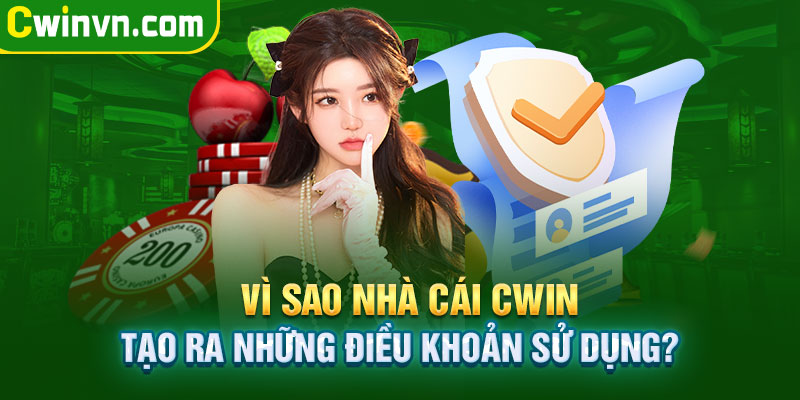 Vì sao nhà cái Cwin tạo ra những điều khoản sử dụng? Vì sao nhà cái Cwin tạo ra những điều khoản sử dụng?