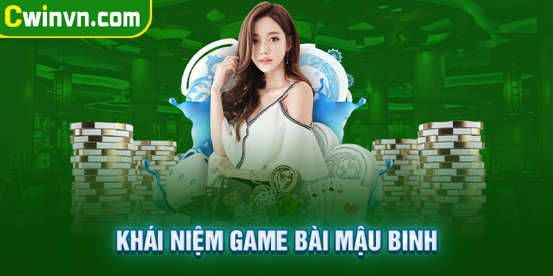 Khái niệm game bài mậu binh Khái niệm game bài mậu binh