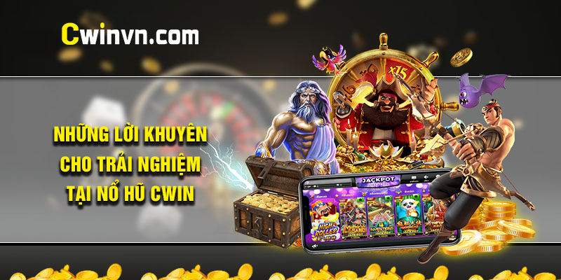 Kinh nghiệm chiến thắng nổ hũ đổi thưởng tại trang chủ Cwin Kinh nghiệm chiến thắng nổ hũ đổi thưởng tại trang chủ Cwin