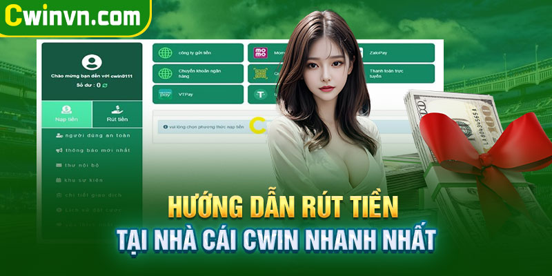 Hướng dẫn rút tiền tại nhà cái Cwin nhanh nhất Hướng dẫn rút tiền tại nhà cái Cwin nhanh nhất