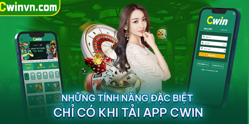 Những tính năng đặc biệt chỉ có khi tải app Cwin Những tính năng đặc biệt chỉ có khi tải app Cwin