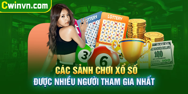 Các sảnh chơi xổ số được nhiều người tham gia nhất Các sảnh chơi xổ số được nhiều người tham gia nhất