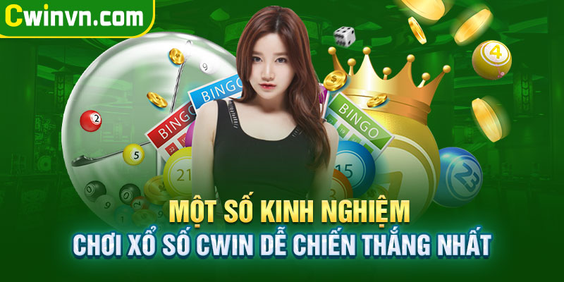 Kinh nghiệm chơi xổ số Cwin giúp người chơi dễ dàng chiến thắng Kinh nghiệm chơi xổ số Cwin giúp người chơi dễ dàng chiến thắng