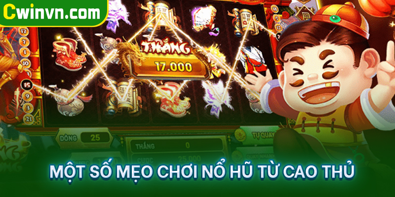 Một số mẹo về cách chơi nổ hũ từ cao thủ Một số mẹo về cách chơi nổ hũ từ cao thủ