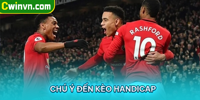 Chú ý đến kèo handicap