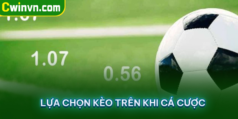 Lựa chọn kèo trên Lựa chọn kèo trên