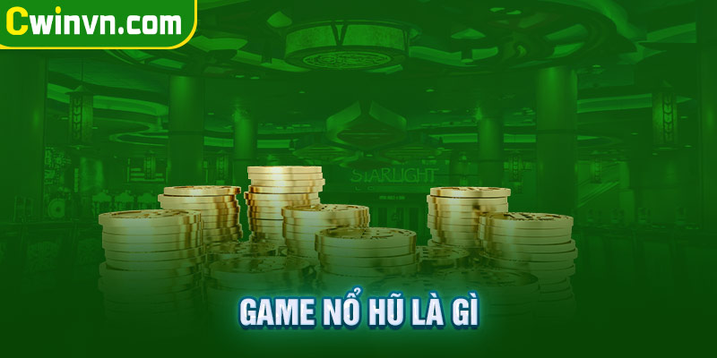 Game nổ hũ là gì Game nổ hũ là gì