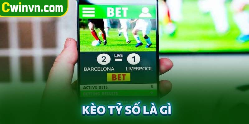 Kèo tỷ số là gì Kèo tỷ số là gì