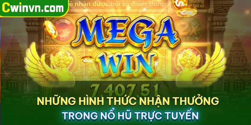 Những hình thức nhận thưởng trong nổ hũ trực tuyến Những hình thức nhận thưởng trong nổ hũ trực tuyến