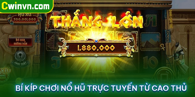 Bí kíp chơi nổ hũ trực tuyến
