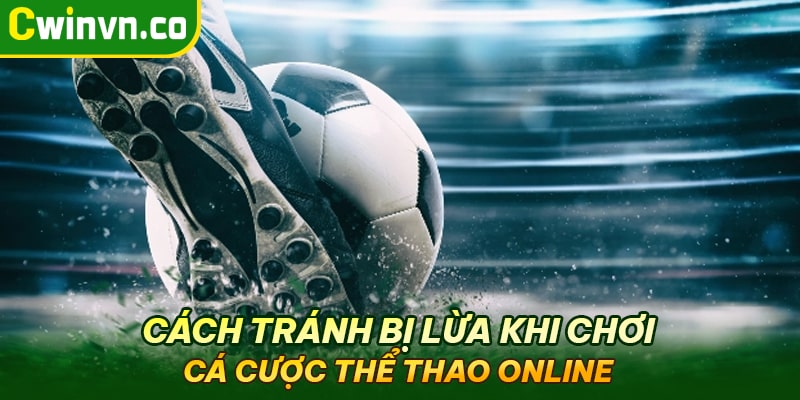 Mẹo tránh bị lừa khi chơi cá cược online Mẹo tránh bị lừa khi chơi cá cược online